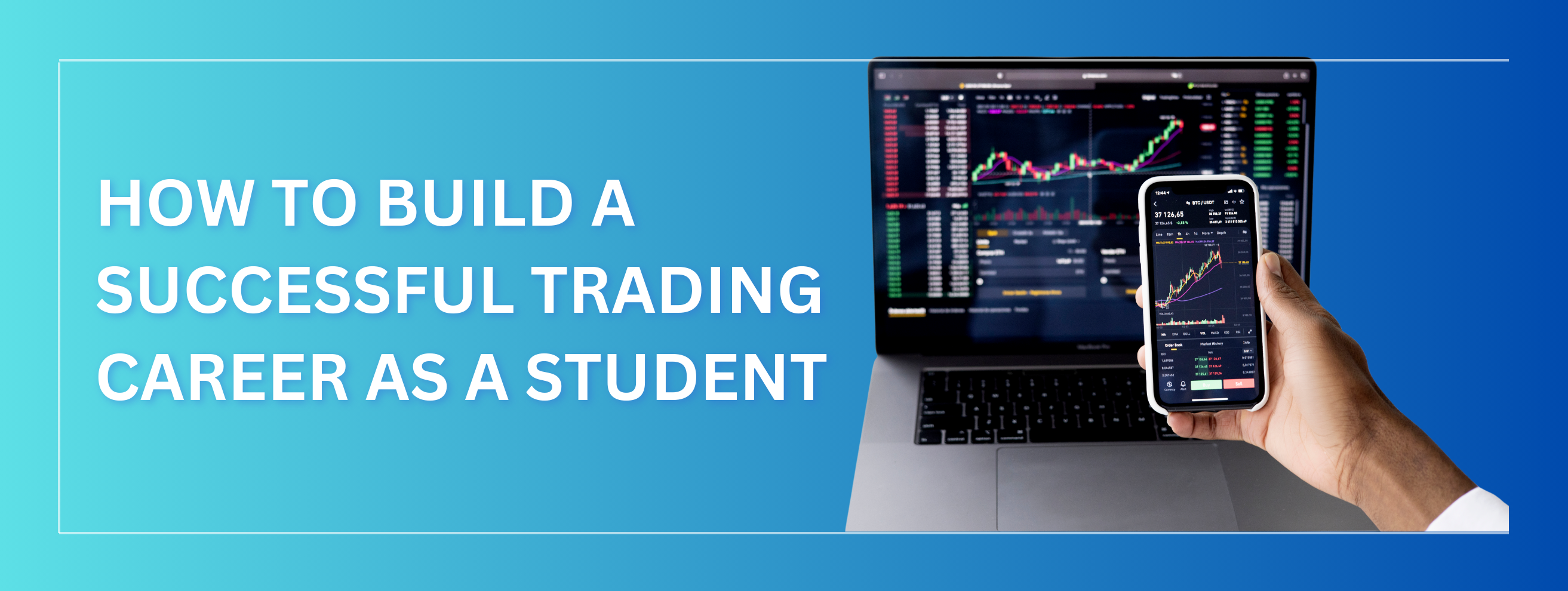How to Build a Successful Trading Career as a Student